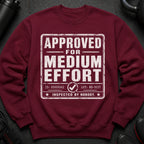 Maroon sweatshirt with "APPROVED FOR MEDIUM EFFORT INSPECTED BY NOBODY" text.