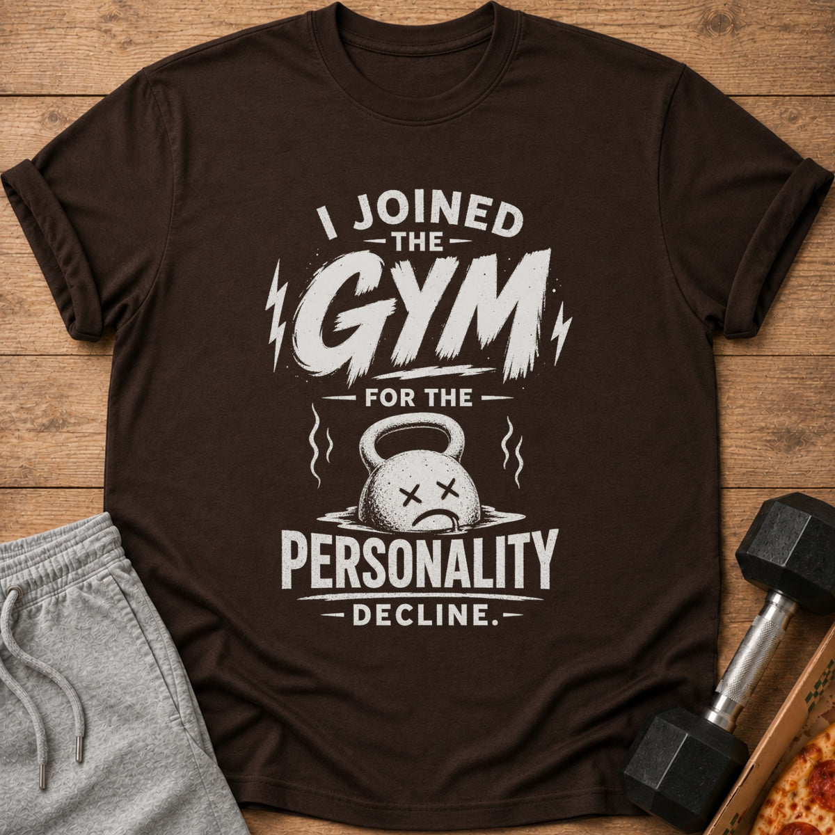 Brown t-shirt with "I Joined The Gym For The Personality Decline" graphic.