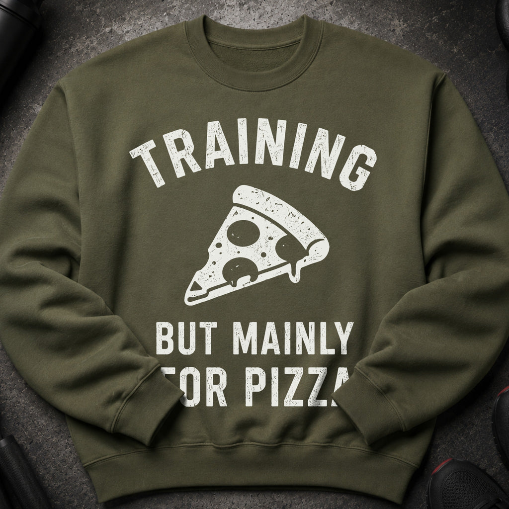 Olive green sweatshirt with "TRAINING BUT MAINLY FOR PIZZA" graphic and a pizza slice.