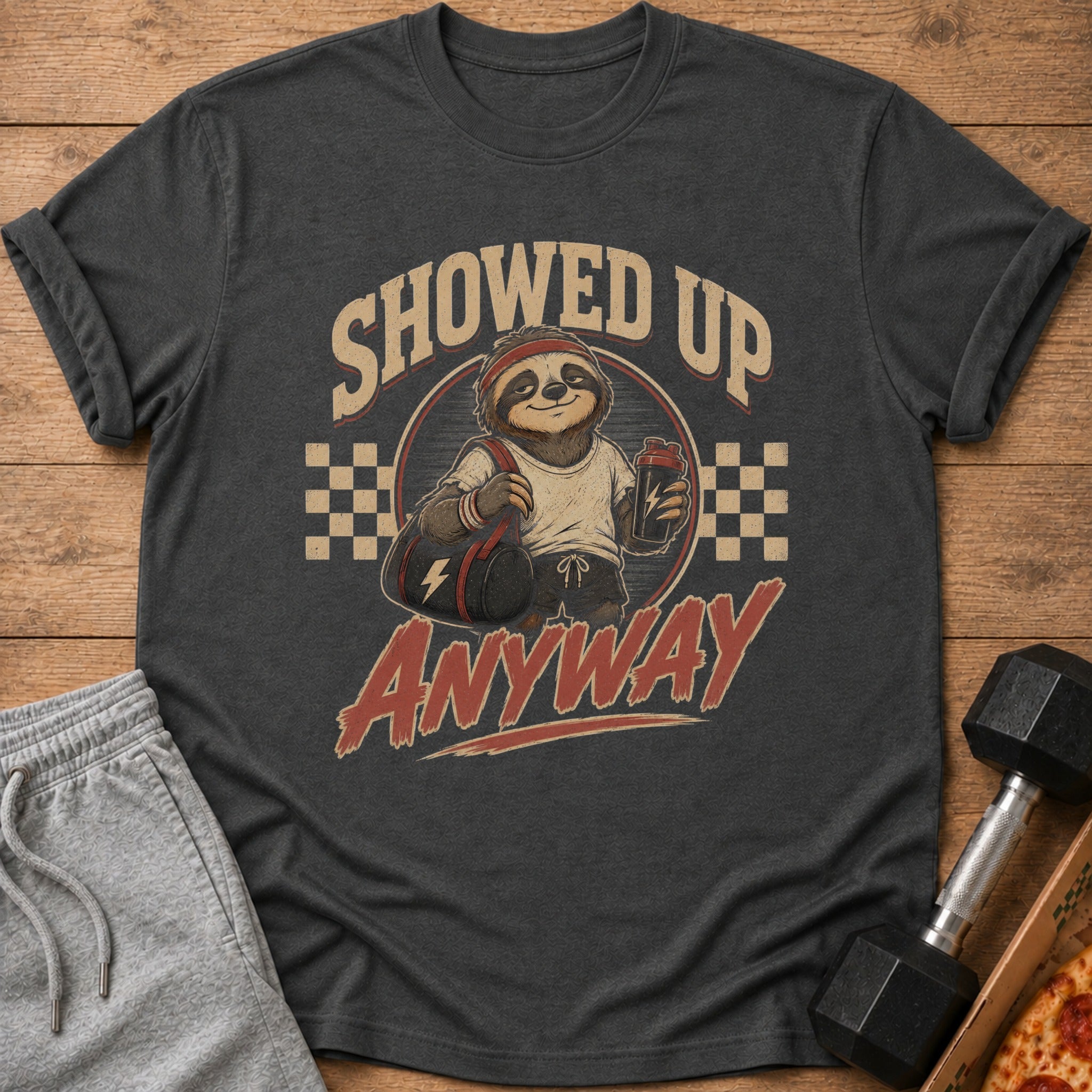 Dark grey t-shirt with sloth graphic saying "Showed Up Anyway"