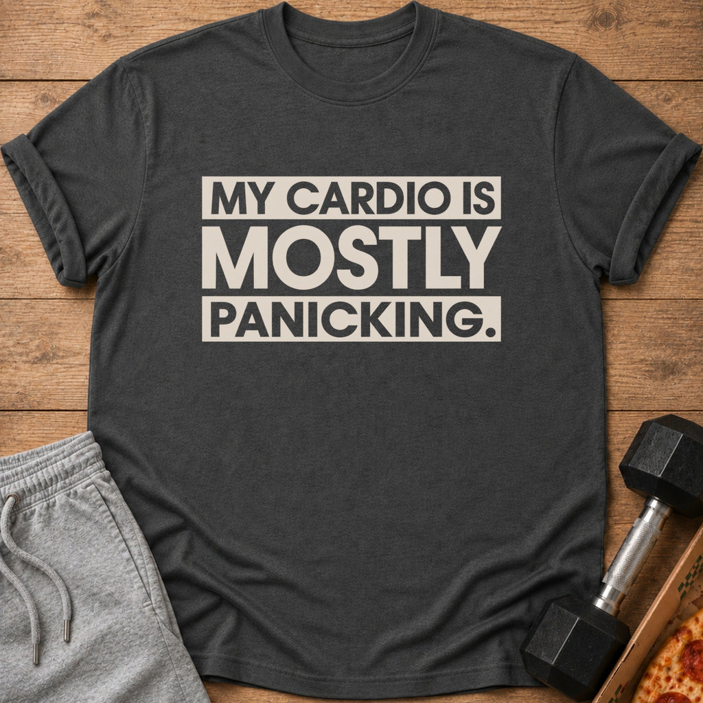 Dark gray t-shirt with "MY CARDIO IS MOSTLY PANICKING." text.