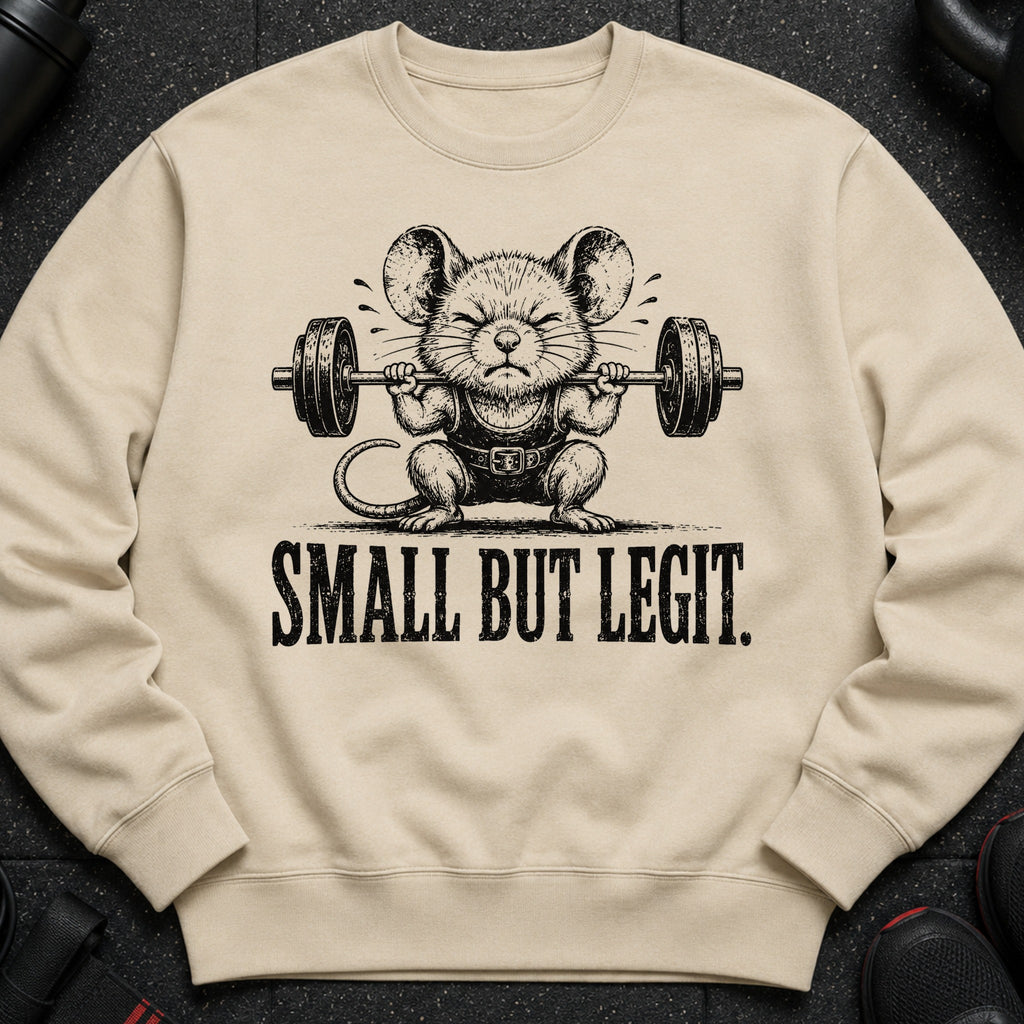 Cream sweatshirt with a distressed illustration of a mouse lifting a barbell. Text says "SMALL BUT LEGIT."