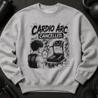 Graphic on grey sweatshirt: man looking at treadmill, "Cardio Arc Cancelled. This isn't just cardio."