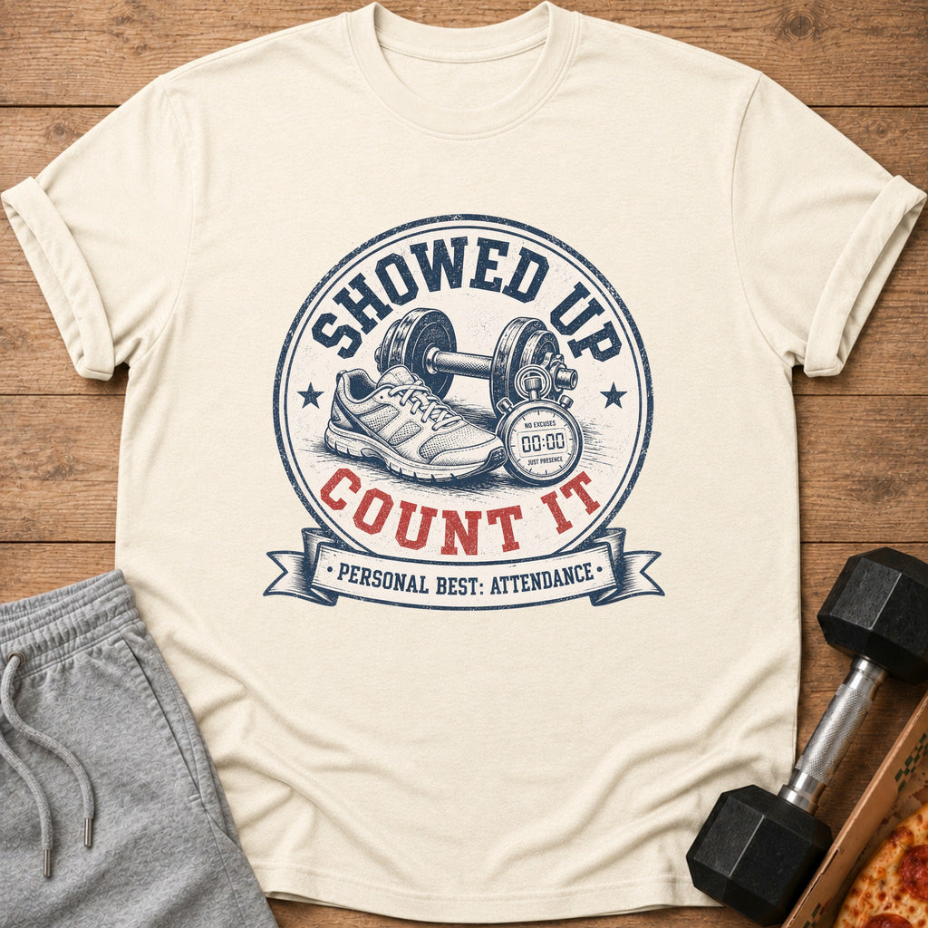 Shirt graphic: dumbbell, running shoe, stopwatch, and text "Showed Up Count It".