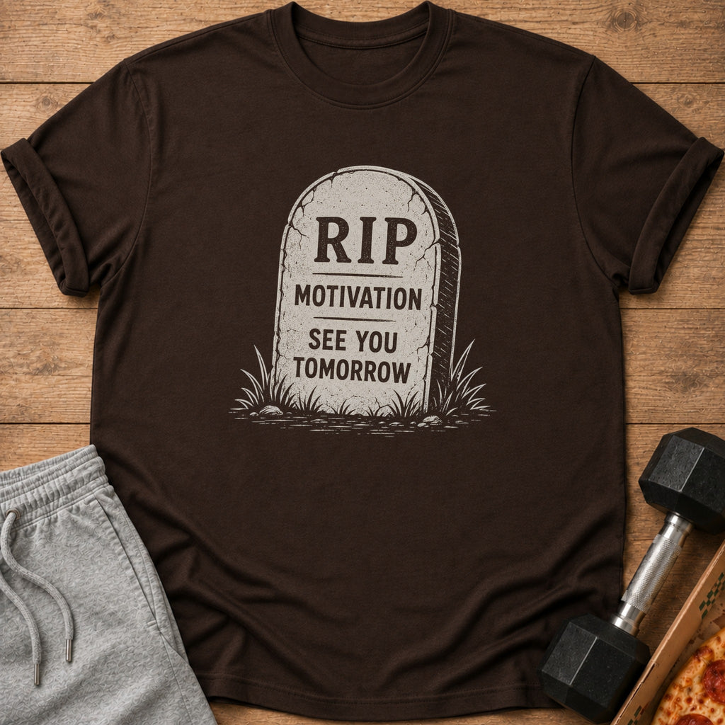 Brown t-shirt with tombstone graphic reading "RIP Motivation See You Tomorrow".