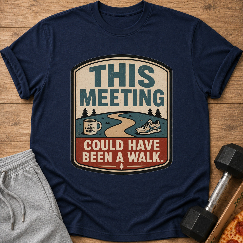 Navy t-shirt with "This Meeting Could Have Been A Walk" text and graphic.