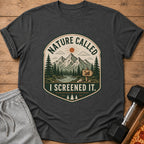 Dark grey t-shirt with nature scene graphic and text "NATURE CALLED I SCREENED IT."