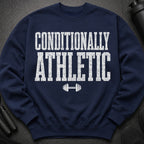 Navy sweatshirt with distressed white text "CONDITIONALLY ATHLETIC" and dumbbell graphic.