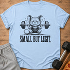 Light blue t-shirt with a black graphic of a mouse lifting weights, text "SMALL BUT LEGIT."
