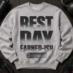 Grey crewneck sweatshirt with "BEST DAY EARNED-ISH" graphic and foam roller.