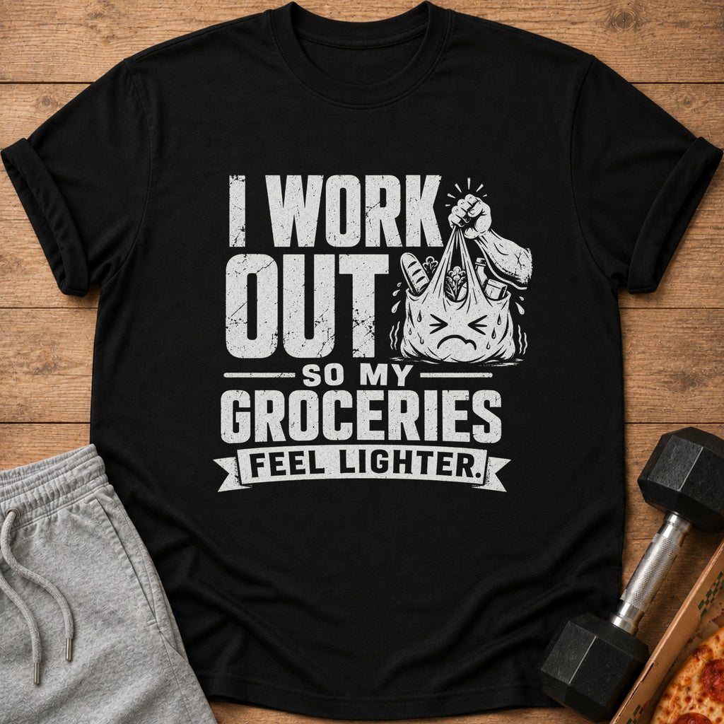 Black t-shirt with text "I Work Out So My Groceries Feel Lighter" and graphic.