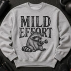 Grey sweatshirt with "MILD EFFORT" text above a raccoon lifting a dumbbell.