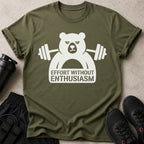 Olive t-shirt with a bear lifting weights and the text "EFFORT WITHOUT ENTHUSIASM".