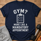 Navy t-shirt with "GYM? MORE LIKE A MANDATORY APPOINTMENT" text and checklist icon.