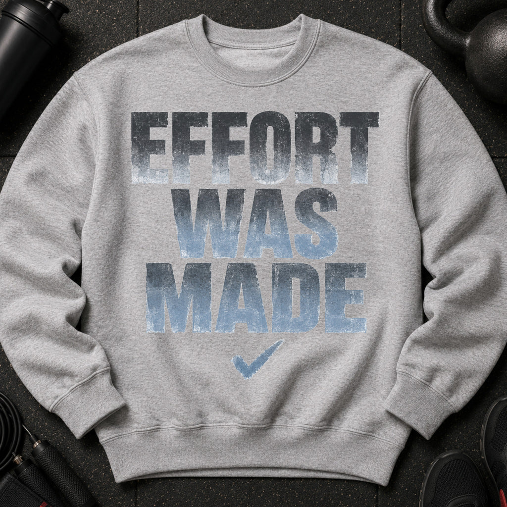 Grey sweatshirt with "EFFORT WAS MADE" graphic and a checkmark.
