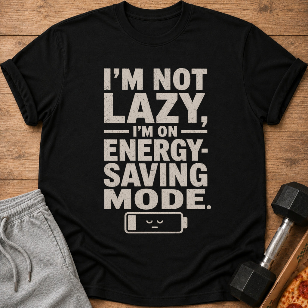 Black t-shirt with text: "I'M NOT LAZY, I'M ON ENERGY-SAVING MODE."