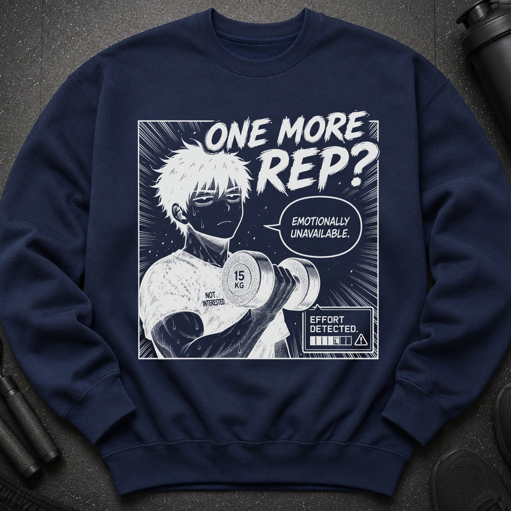 Navy sweatshirt with graphic of anime character lifting dumbbell, text "ONE MORE REP? EMOTIONALLY UNAVAILABLE."