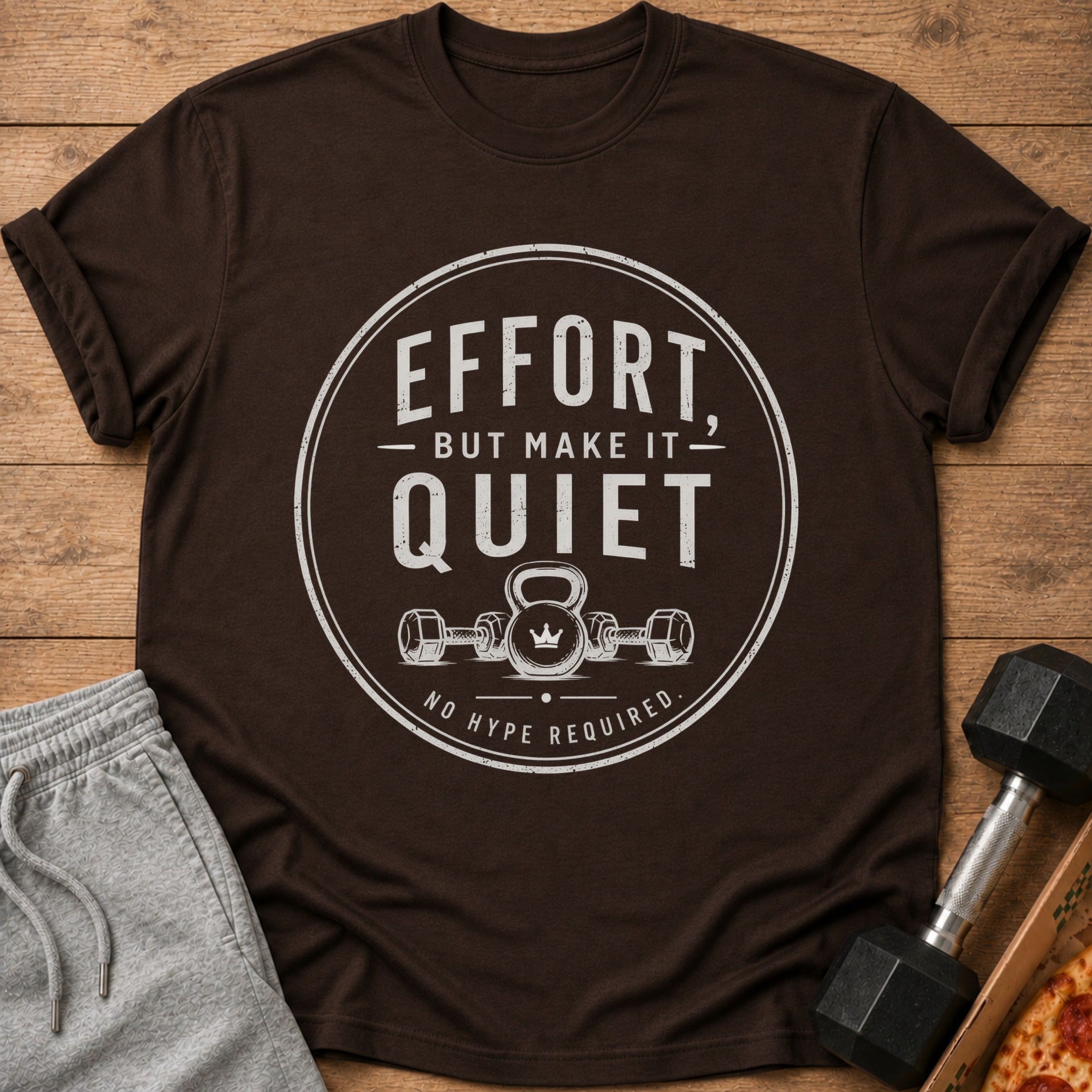 Brown t-shirt with "Effort, But Make It Quiet" graphic and dumbbells.