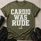 Green t-shirt with white distressed text "CARDIO WAS RUDE" and treadmill graphic.