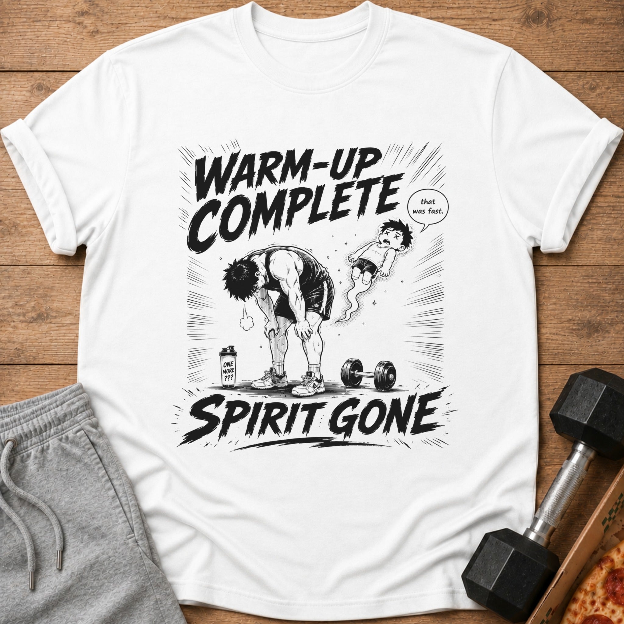 White t-shirt with black graphic: "Warm-up Complete Spirit Gone" and exhausted man.