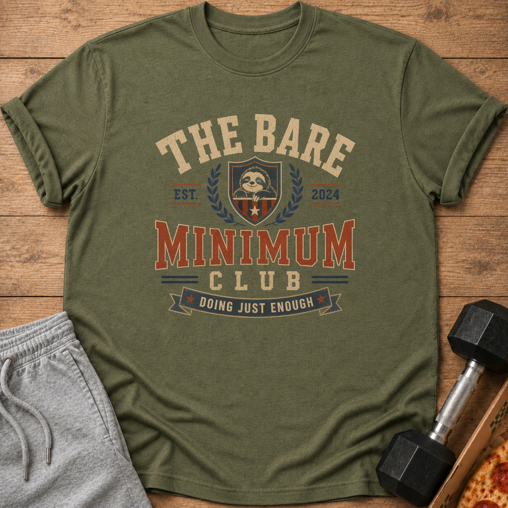 Olive green t-shirt with "The Bare Minimum Club Doing Just Enough" text and sloth graphic.