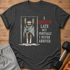 Sloth holding bar with text "I SHOWED UP LATE BUT SPIRITUALLY I NEVER ARRIVED."