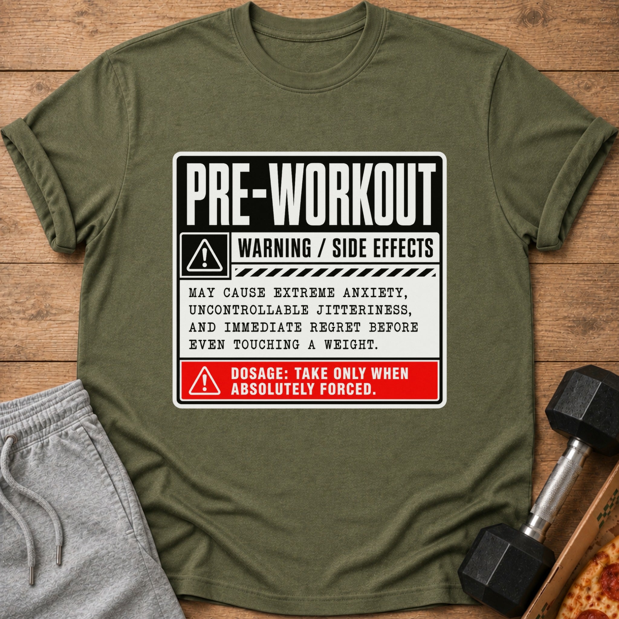 Green t-shirt with "PRE-WORKOUT WARNING/SIDE EFFECTS" text and humorous dosage instructions.