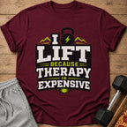 Maroon t-shirt with "I Lift Because Therapy Is Expensive" text and gym icons.