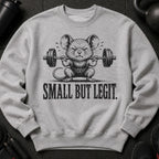 Grey sweatshirt with a black graphic of a mouse lifting a barbell with text "SMALL BUT LEGIT."