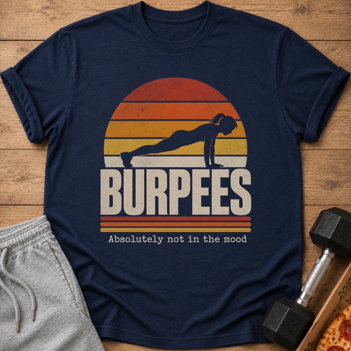 Navy t-shirt with "BURPEES" and "Absolutely not in the mood" text.
