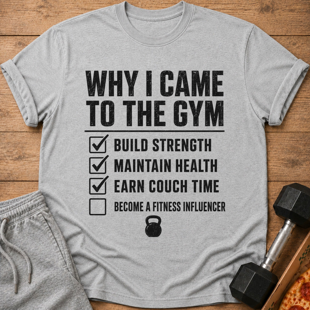 Grey t-shirt with "Why I Came To The Gym" and checklist items.