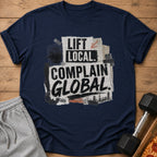 Navy t-shirt with collage graphic text "Lift Local. Complain Global." and barbell.