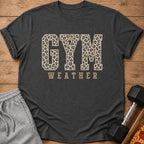 Dark grey t-shirt with "GYM WEATHER" in leopard print and tan lettering.