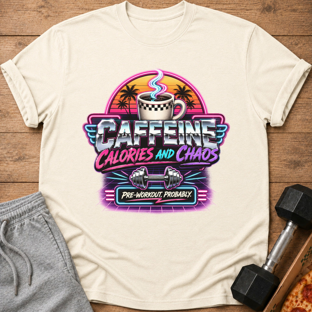 T-shirt with "Caffeine Calories and Chaos Pre-Workout, Probably" text and retro graphics.
