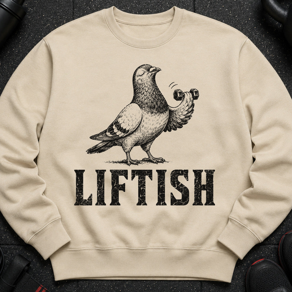 Crewneck sweatshirt with a pigeon lifting a dumbbell and the text "LIFTISH".