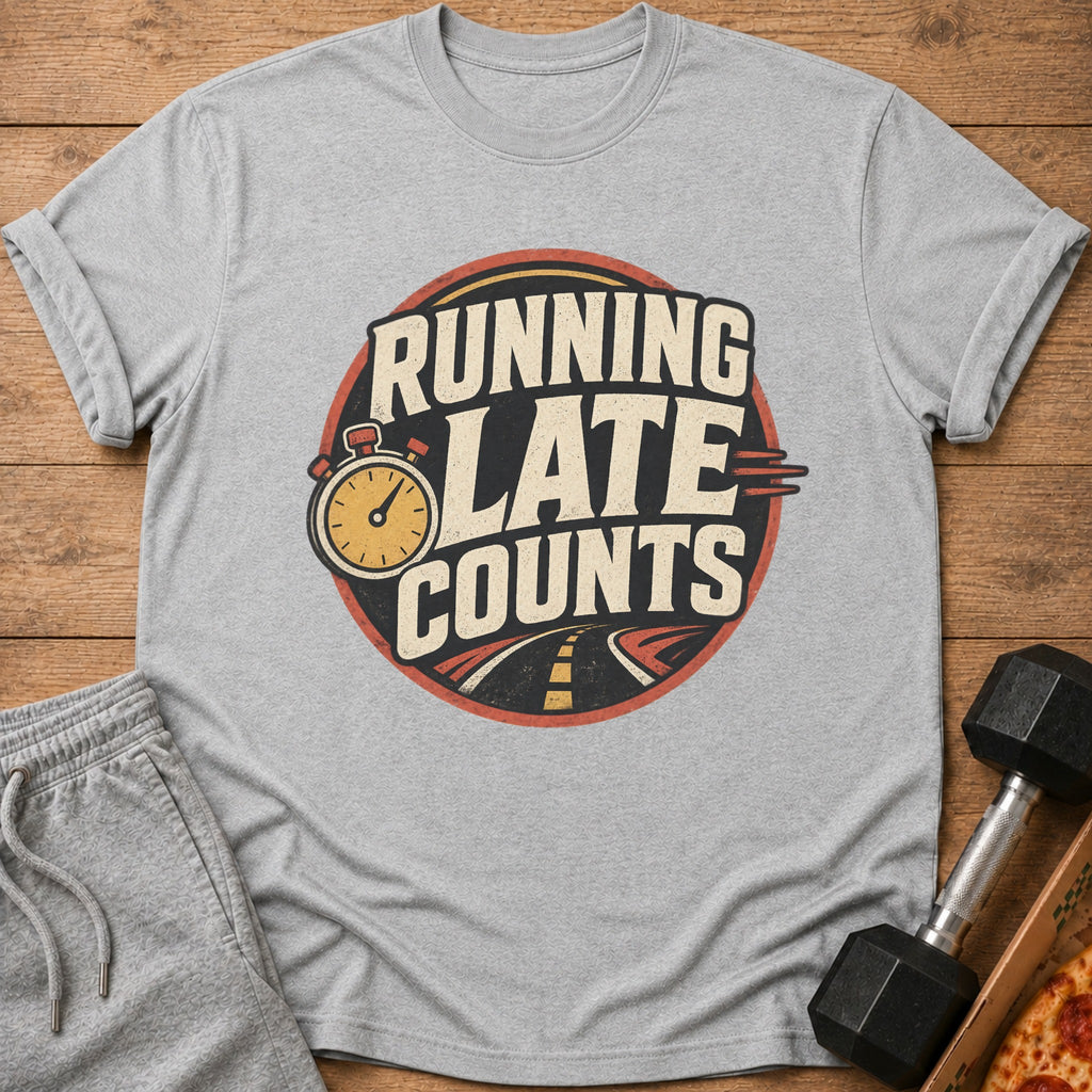 Grey t-shirt with "RUNNING LATE COUNTS" graphic and stopwatch.