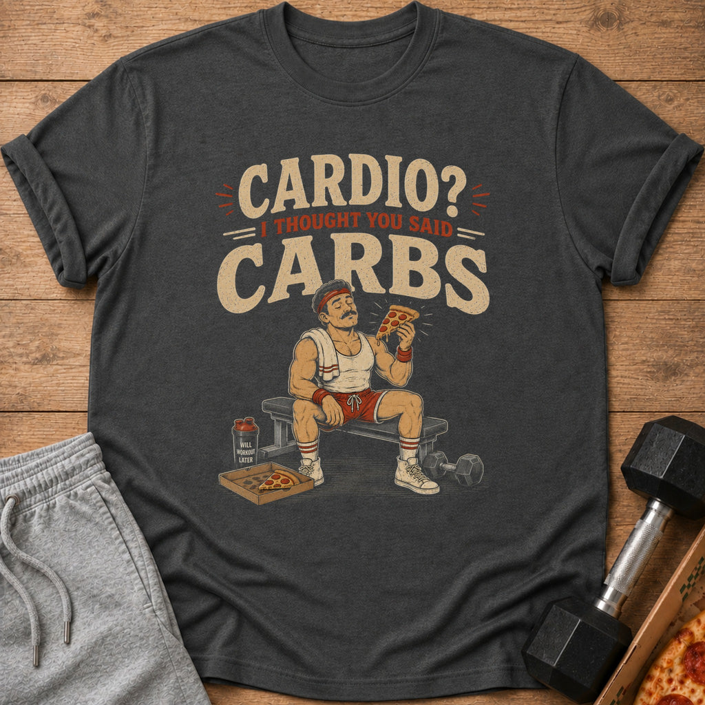 Dark gray t-shirt with "Cardio? I thought you said CARBS" graphic and cartoon man eating pizza.