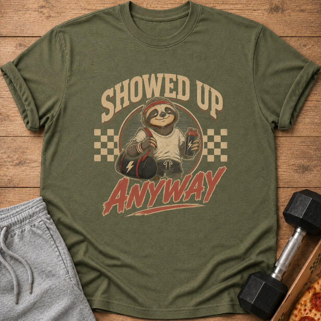 Sloth in gym clothes with duffel bag and shaker, text says "Showed Up Anyway".