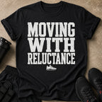 Black t-shirt with distressed white text "MOVING WITH RELUCTANCE" and a sneaker graphic.