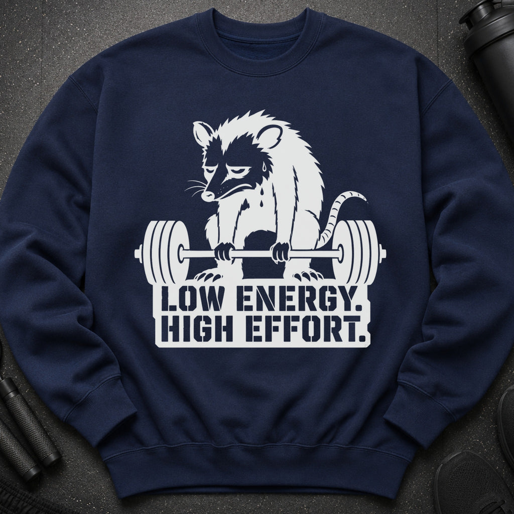 Navy sweatshirt with opossum lifting weights and text "Low Energy. High Effort."