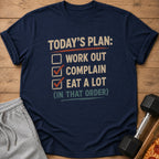 Navy t-shirt with text: "TODAY'S PLAN: WORK OUT, COMPLAIN, EAT A LOT (IN THAT ORDER)".