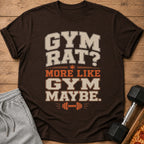 Brown t-shirt with "Gym Rat? More Like Gym Maybe." text and dumbbell graphic.