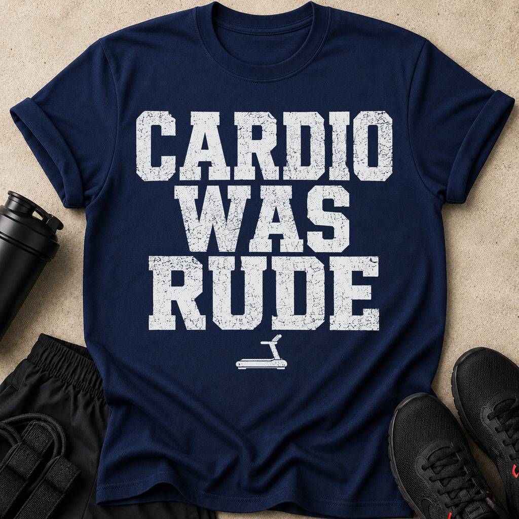 Navy t-shirt with white distressed text "CARDIO WAS RUDE" and treadmill graphic.