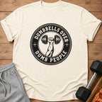 T-shirt with circular graphic reading "DUMBBELLS OVER DUMB PEOPLE" and arm holding dumbbell.
