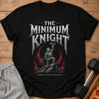 Black t-shirt graphic: knight raising dumbbell, text "The Minimum Knight Doing Just Enough."
