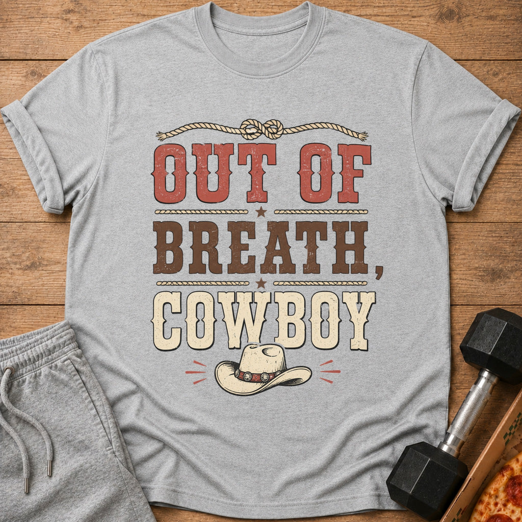 Grey t-shirt with "Out Of Breath, Cowboy" text and a cowboy hat graphic.