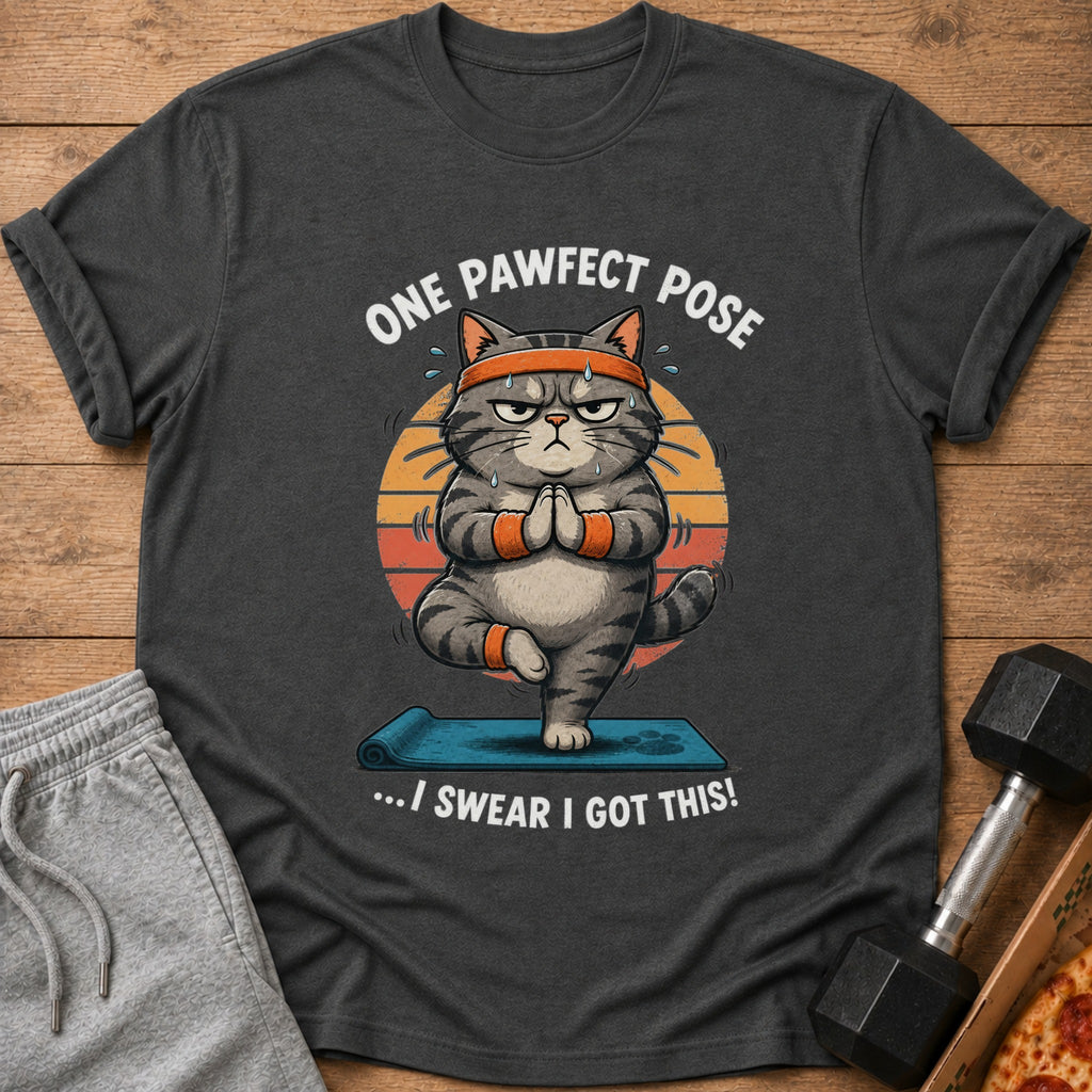 Gray t-shirt with a determined cat doing yoga, text "ONE PAWFECT POSE" and "...I SWEAR I GOT THIS!"