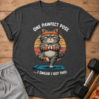 Gray t-shirt with a determined cat doing yoga, text "ONE PAWFECT POSE" and "...I SWEAR I GOT THIS!"