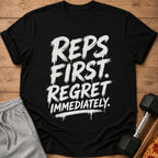 Black t-shirt with white text: REPS FIRST. REGRET IMMEDIATELY.