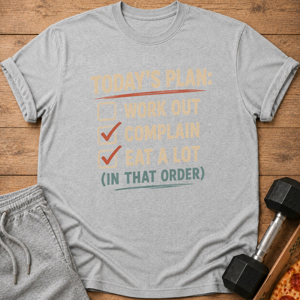 Grey t-shirt with text "Today's Plan: Work Out, Complain, Eat A Lot (In That Order)".
